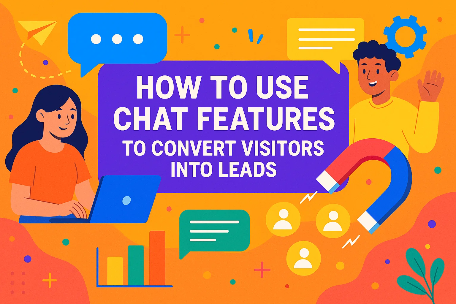 How to Use Chat Features to Convert Visitors into Leads